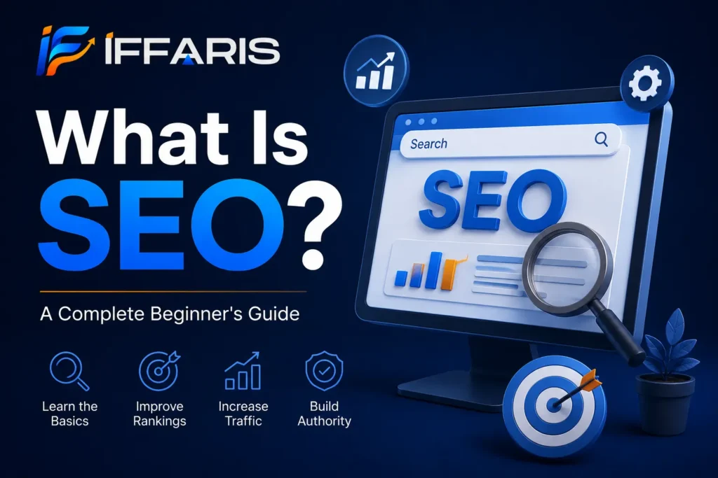 What Is SEO? A Complete Beginner’s Guide – IFFARIS